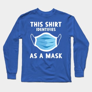 Anti-Mask Identifies As A Mask 2 Long Sleeve T-Shirt